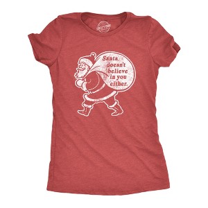 Womens Santa Doesn't Believe In You Either T Shirt Funny Christmas Party Holiday Novelty Tee - Crazy Dog Women's T Shirt - 1 of 4