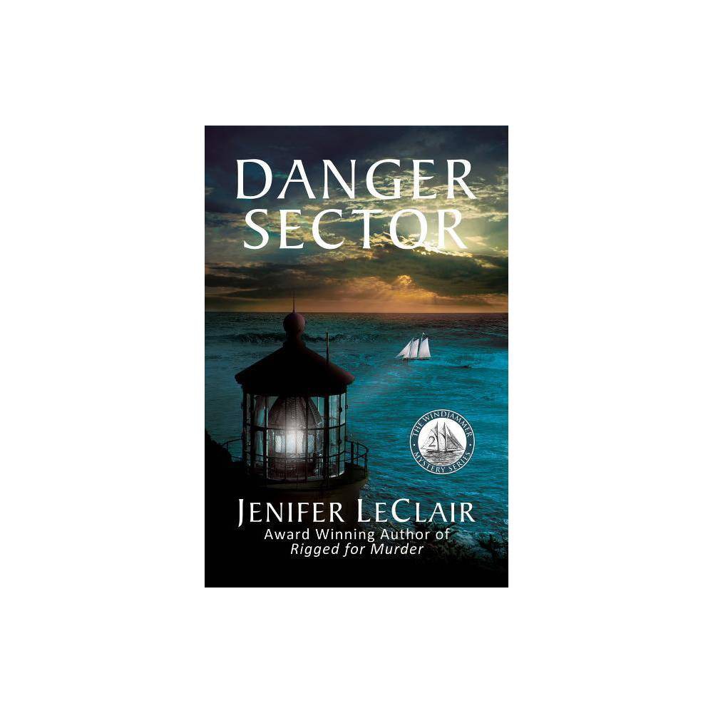 ISBN 9780980001709 product image for Danger Sector - (Windjammer Mysteries) by Jenifer LeClair (Paperback) | upcitemdb.com