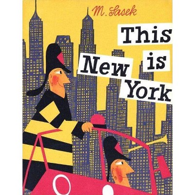 This Is New York - (This Is . . .) by  Miroslav Sasek (Hardcover)