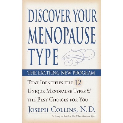 Discover Your Menopause Type - 2nd Edition by  Joseph Collins (Paperback)