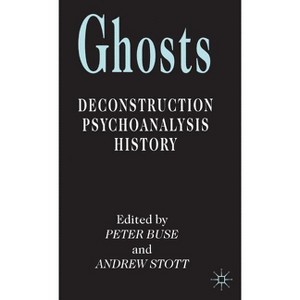 Ghosts - (Deconstruction, Psychoanalysis, History) by P Buse & A Stott - 1 of 1