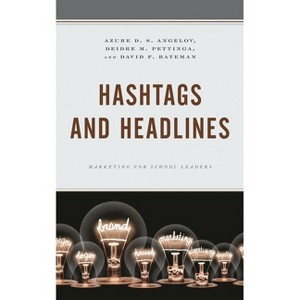 Hashtags and Headlines - by  Azure D S Angelov & Deidre Pettinga & David F Bateman (Paperback) - 1 of 1