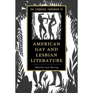 The Cambridge Companion to American Gay and Lesbian Literature - (Cambridge Companions to Literature) by Scott Herring - 1 of 1
