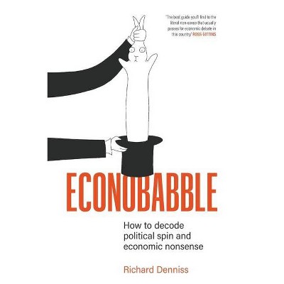 Econobabble - by  Richard Denniss (Paperback)