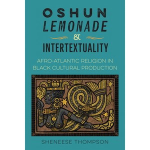 Oshun, Lemonade, and Intertextuality - by Sheneese Thompson - 1 of 1