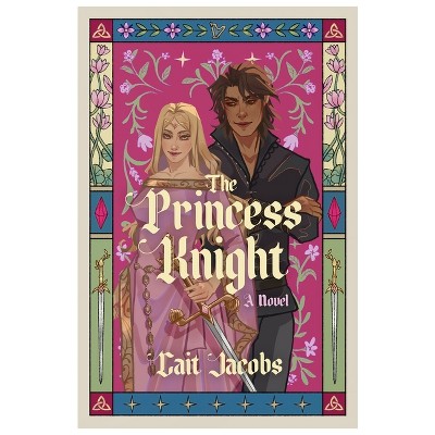 The Princess Knight - by  Cait Jacobs (Paperback)