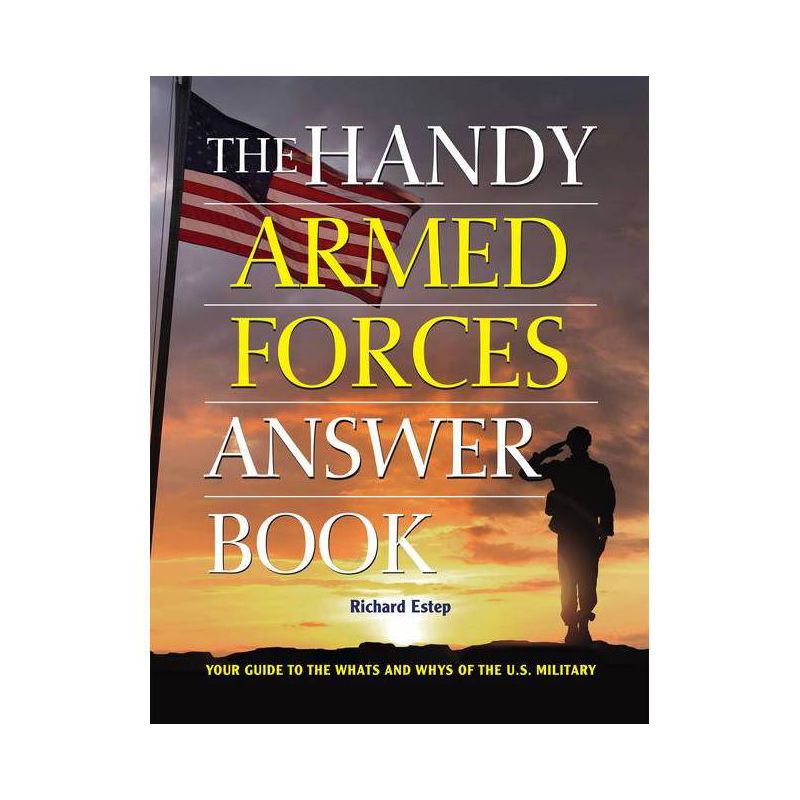 The Handy Armed Forces Answer Book - (Handy Answer Books) by  Richard Estep (Hardcover), 1 of 2