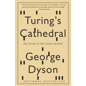 Turing's Cathedral - by  George Dyson (Paperback) - 1 of 1