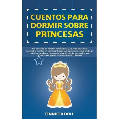 Cuentos Para Dormir Sobre Princesas - by  Jennifer Doll (Paperback)