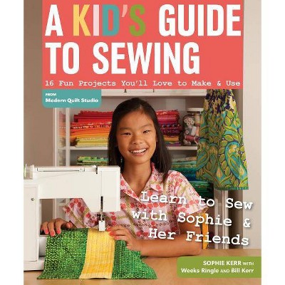 A Kid's Guide to Sewing - by  Sophie Kerr (Paperback)