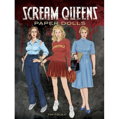 Scream Queens Paper Dolls - (Dover Celebrity Paper Dolls) by  Tim Foley (Paperback)