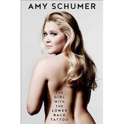  The Girl With the Lower Back Tattoo (Hardcover) by Amy Schumer 