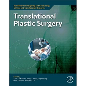 Translational Plastic Surgery - (Handbook for Designing and Conducting Clinical and Translational Research) (Paperback) - 1 of 1