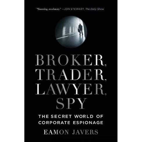 Broker, Trader, Lawyer, Spy - by  Eamon Javers (Paperback) - image 1 of 1