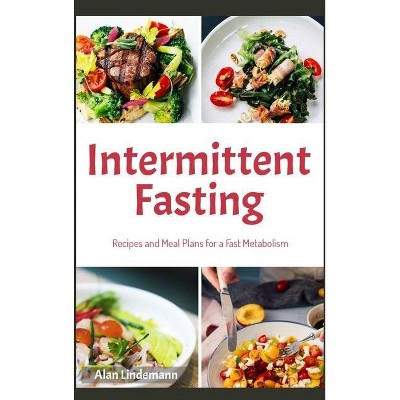 Intermittent Fasting - by  Alan Lindemann (Hardcover)