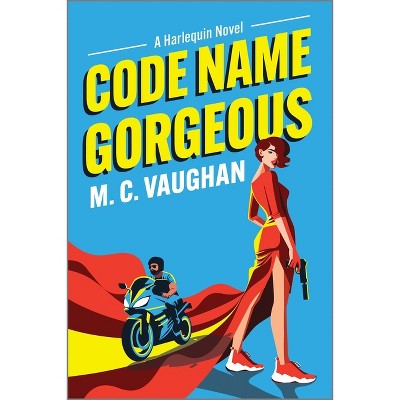 Code Name Gorgeous - by  M C Vaughan (Paperback)