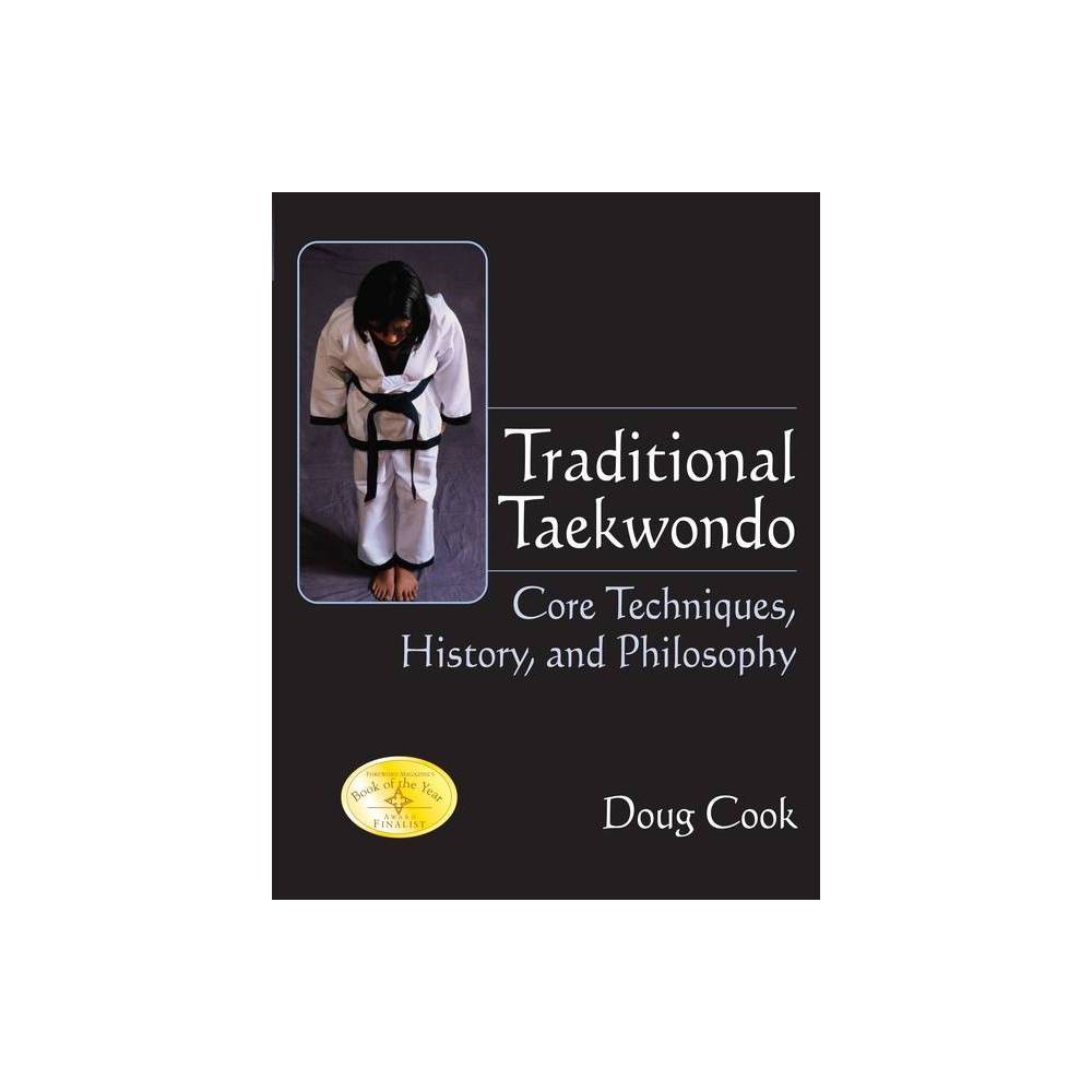 Traditional Taekwondo - by Doug Cook (Paperback)