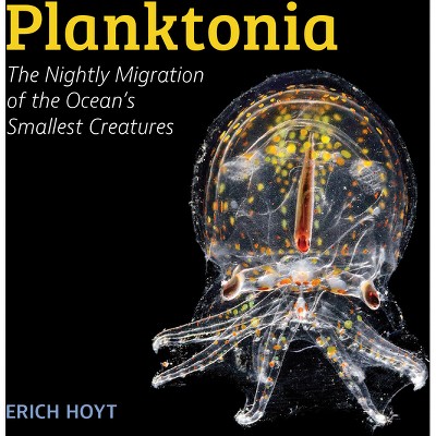 Planktonia - by  Erich Hoyt (Hardcover)