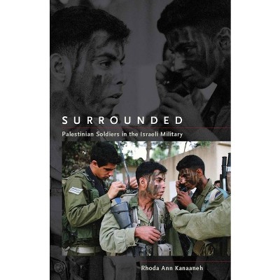 Surrounded - (Stanford Studies in Middle Eastern and Islamic Societies and) by  Rhoda Ann Kanaaneh (Hardcover)