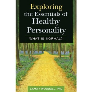 Exploring the Essentials of Healthy Personality - by  Camay Woodall (Hardcover) - 1 of 1