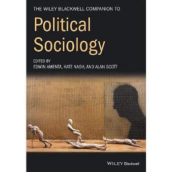 WB Companion to Political Soci - (Wiley Blackwell Companions to Sociology) by  Edwin Amenta & Kate Nash & Alan Scott (Paperback)