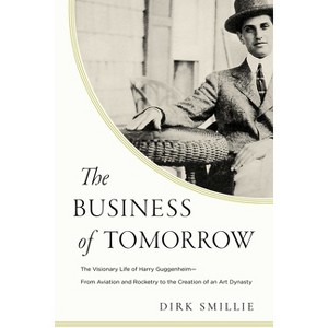 The Business of Tomorrow - by  Dirk Smillie (Hardcover) - 1 of 1