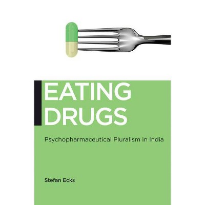 Eating Drugs - (Biopolitics) by  Stefan Ecks (Hardcover)