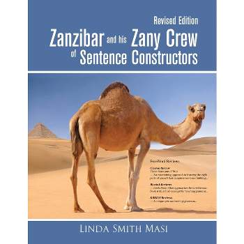 Zanzibar and his Zany Crew of Sentence Constructors - by  Linda Smith Masi (Paperback)