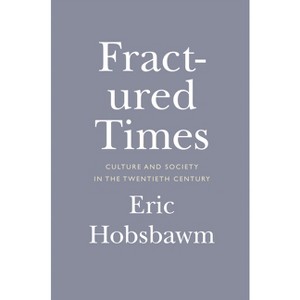 Fractured Times - by  Eric Hobsbawm (Hardcover) - 1 of 1
