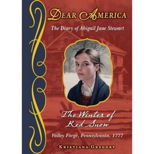 The Winter of Red Snow (Dear America) - by  Kristiana Gregory (Hardcover) - 1 of 1