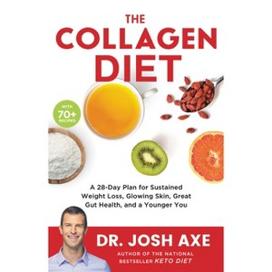 The Collagen Diet - by  Josh Axe (Hardcover) - 1 of 1