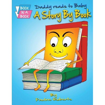 Daddy Reads to Baby - by  Pauline Roberts (Paperback)