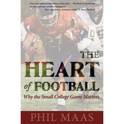 The Heart of Football - by  Phil Maas (Paperback)