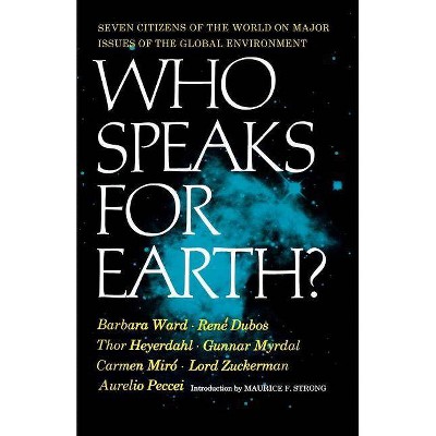 Who Speaks for Earth? - by  Barbara Ward (Paperback)