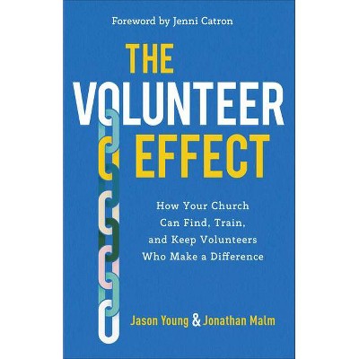 The Volunteer Effect - by  Jason Young & Jonathan Malm (Paperback)