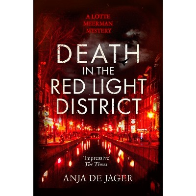 Death in the Red Light District - (Lotte Meerman) by  Anja de Jager (Paperback)