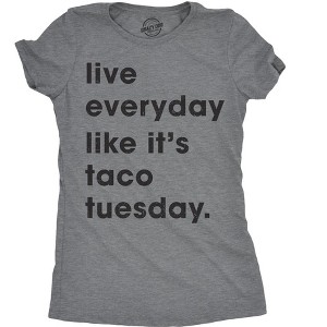 Womens Live Everyday Like It's Taco Tuesday T Shirt Funny Tee For Ladies - Crazy Dog Women's T Shirt - 1 of 4