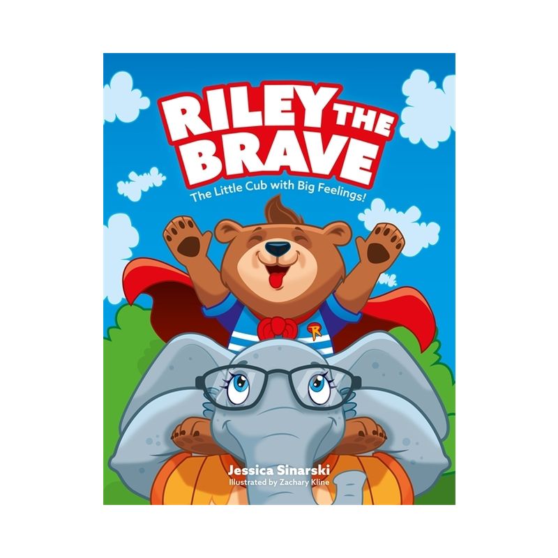 Riley the Brave - The Little Cub with Big Feelings! - (Riley the Brave's Adventures) by  Jessica Sinarski (Hardcover), 1 of 2