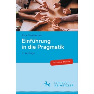 Einführung in Die Pragmatik - 2nd Edition by  Rita Finkbeiner (Paperback) - 1 of 1