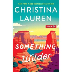 Something Wilder - Target HGS Exclusive Edition - by Christina Lauren (Paperback) - 1 of 1