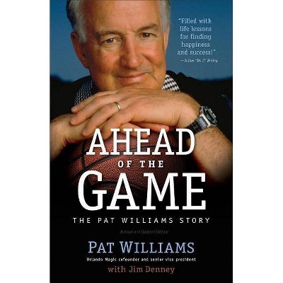 Ahead of the Game - by  Pat Williams & James D Denny (Paperback)