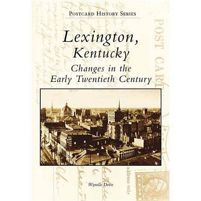 Lexington, Kentucky - (Postcard History) by  Wynelle Deese (Paperback)
