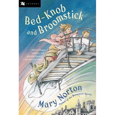 Bed-Knob and Broomstick - by  Mary Norton (Paperback)