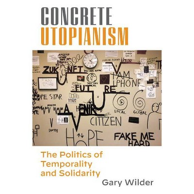 Concrete Utopianism - by  Gary Wilder (Paperback)