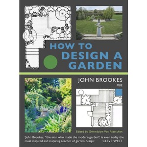 How to Design a Garden - by  Jon Brookes & Andrew Duff (Paperback) - 1 of 1