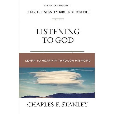 Listening to God - (Charles F. Stanley Bible Study) by  Charles F Stanley (Paperback)