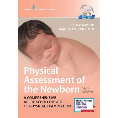 Physical Assessment of the Newborn - 6th Edition by  Ellen P Tappero & Mary Ellen Honeyfield (Paperback)