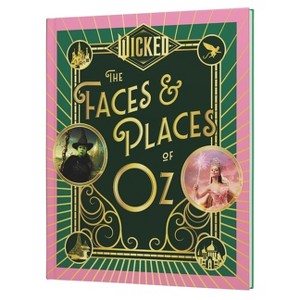 Wicked: The Faces & Places of Oz (Hardcover) - 1 of 1