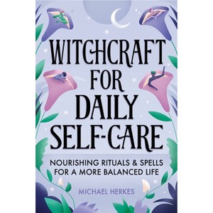 Witchcraft for Daily Self-Care - by Michael Herkes - 1 of 1