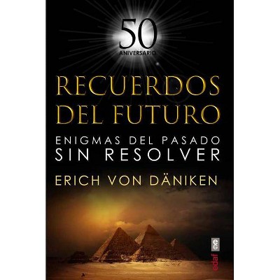 Recuerdos del Futuro - by  Eric Von Daniken (Paperback)